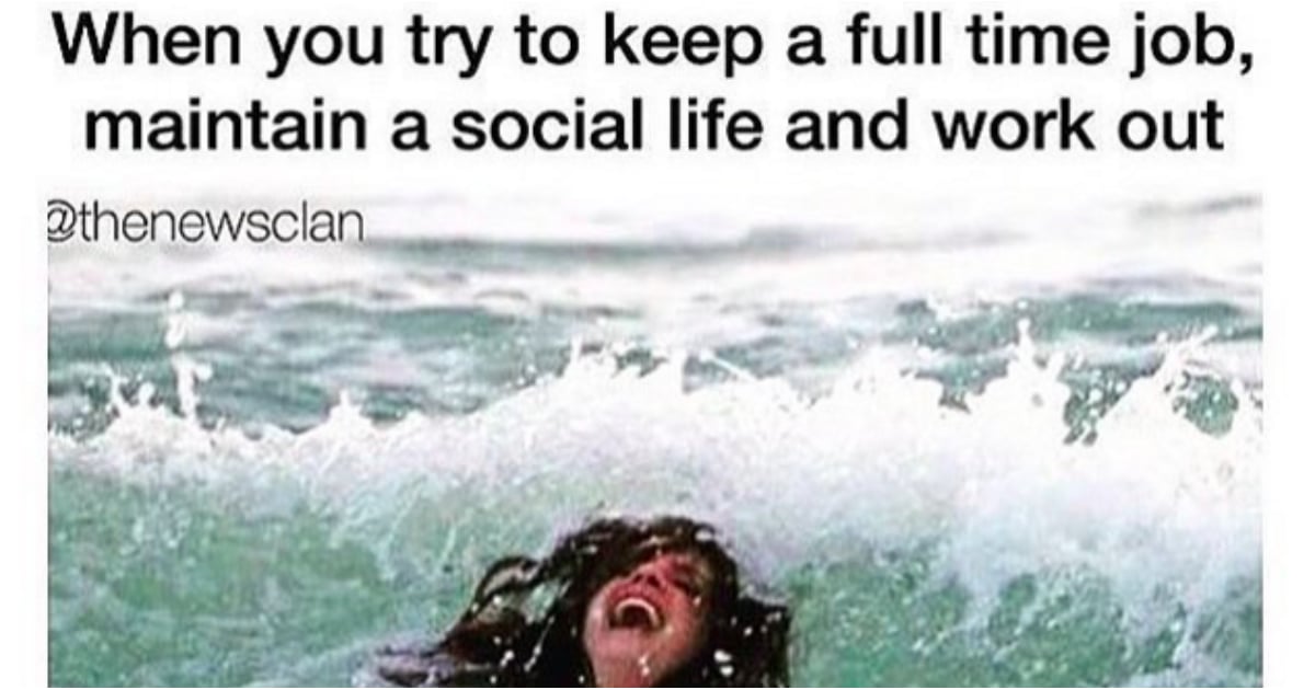 10 Work Life Balance Meme To Help You Stay Sane